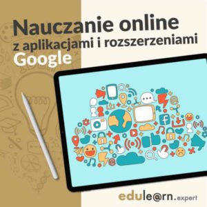 Nauczanie online z aplikacjami i rozszerzeniami Google